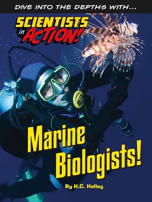 Title details for Marine Biologists! by K. C. Kelley - Available